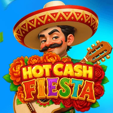 Hot Cash Fiesta